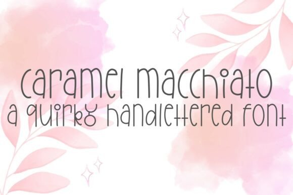 Clcaramelmacchiato: A Quirky Handwritten Font for Warm Digital Brands