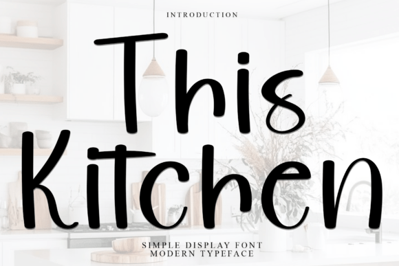 This Kitchen Typeface: A Designer’s Take on Campaign Typography